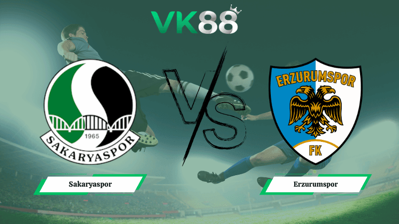 VK88  Nhận định soi kèo Sakaryaspor vs Erzurumspor 00h00 ngày 10/02/2026 – Hạng 2 Thổ Nhĩ Kỳ