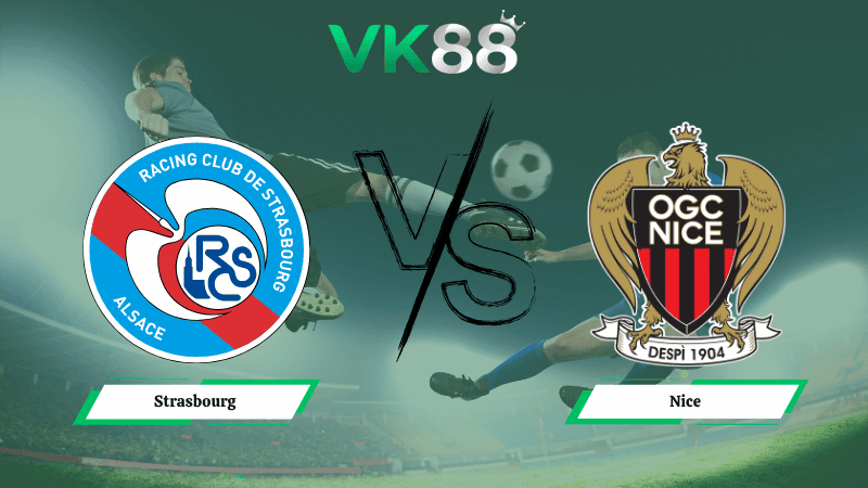 VK88 Nhận định soi kèo Strasbourg vs Nice 02h00 ngày 23/04/2026 – Cúp quốc gia Pháp