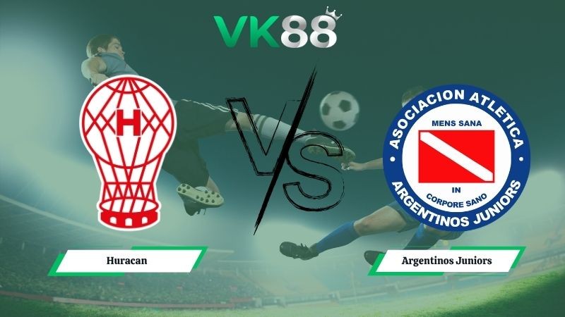 VK88 Nhận định soi kèo Huracan vs Argentinos Juniors 07h00 ngày 28/04/2026 – VĐQG Argentina