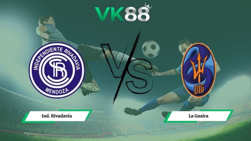 VK88 Nhận định soi kèo Ind. Rivadavia vs La Guaira 05h00 ngày 01/05/2026 – Copa Libertadores