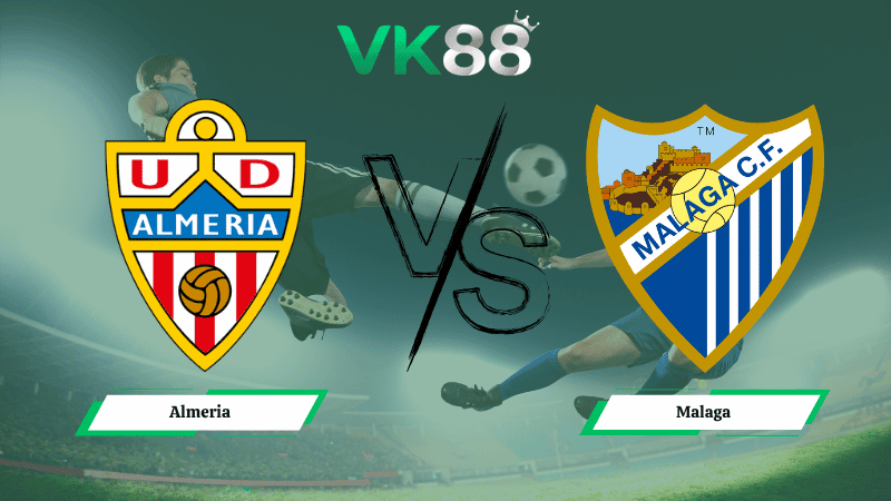 VK88 Nhận định soi kèo Almeria vs Malaga 02h00 ngày 20/04/2026 – Hạng 2 Tây Ban Nha