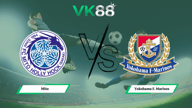 VK88 Nhận định soi kèo Mito vs Yokohama F. Marinos 17h00 ngày 18/03/2026 – VĐQG Nhật Bản