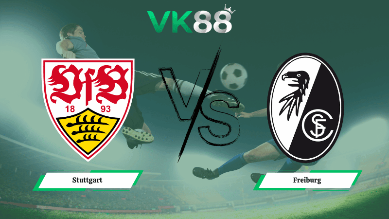 VK88 Nhận định soi kèo Stuttgart vs Freiburg 01h45 ngày 24/04/2026 – Cúp quốc gia Đức