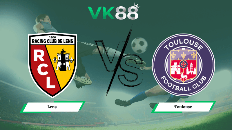 VK88 Nhận định soi kèo Lens vs Toulouse 02h10 ngày 22/04/2026 – Cúp quốc gia Pháp