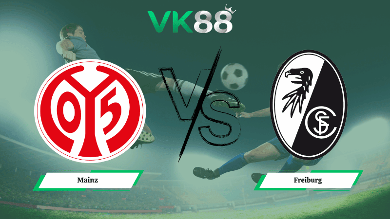 VK88 Nhận định soi kèo Mainz vs Freiburg 00h30 ngày 13/04/2026 – Bundesliga