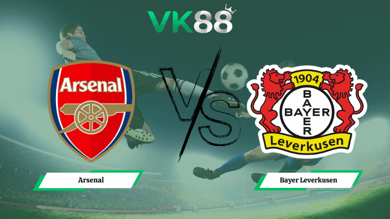 VK88 Nhận định soi kèo Arsenal vs Bayer Leverkusen 03h00 ngày 18/03/2026 – Champions League