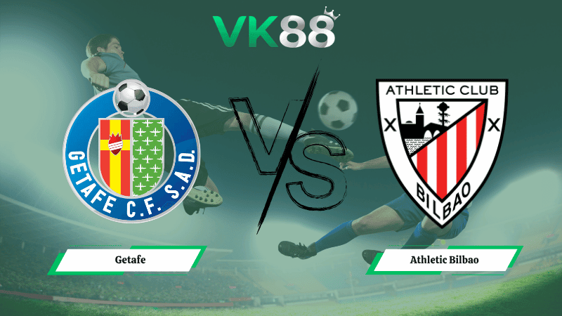 VK88 Nhận định soi kèo Getafe vs Athletic Bilbao 19h00 ngày 05/04/2026 – La Liga