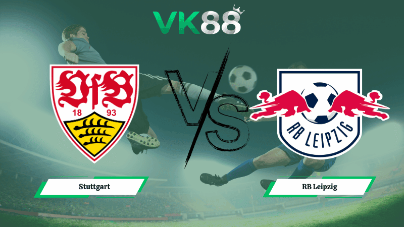 VK88 Nhận định soi kèo Stuttgart vs RB Leipzig 01h30 ngày 16/03/2026 – Bundesliga