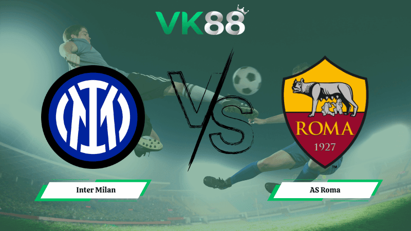 VK88 Nhận định soi kèo Inter Milan vs AS Roma 01h45 ngày 06/04/2026 – Serie A