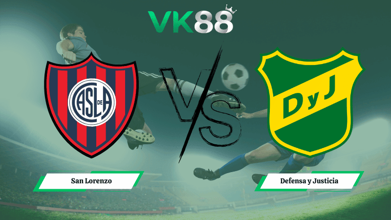 VK88 Nhận định soi kèo San Lorenzo vs Defensa y Justicia 04h30 ngày 17/03/2026 – VĐQG Argentina