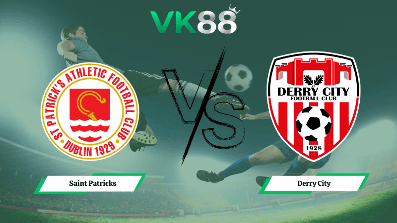 VK88 Nhận định soi kèo Saint Patricks vs Derry City 02h45 ngày 17/03/2026 – VĐQG Ireland