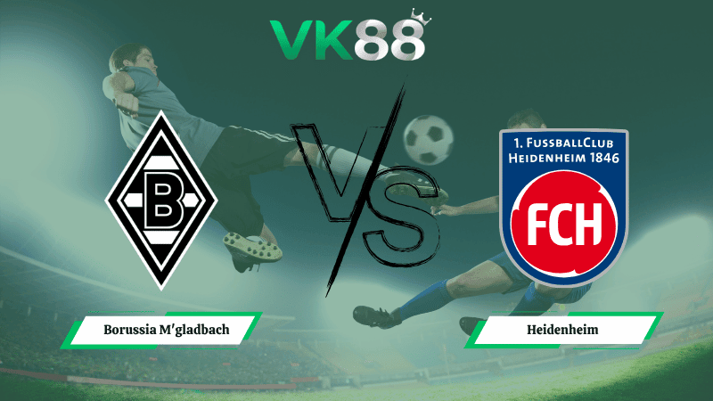 VK88 Nhận định soi kèo Borussia M'gladbach vs Heidenheim 20h30 ngày 04/04/2026 – Bundesliga