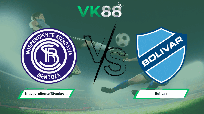 VK88 Nhận định soi kèo Independiente Rivadavia vs Bolivar 05h00 ngày 08/04/2026 – Copa Libertadores