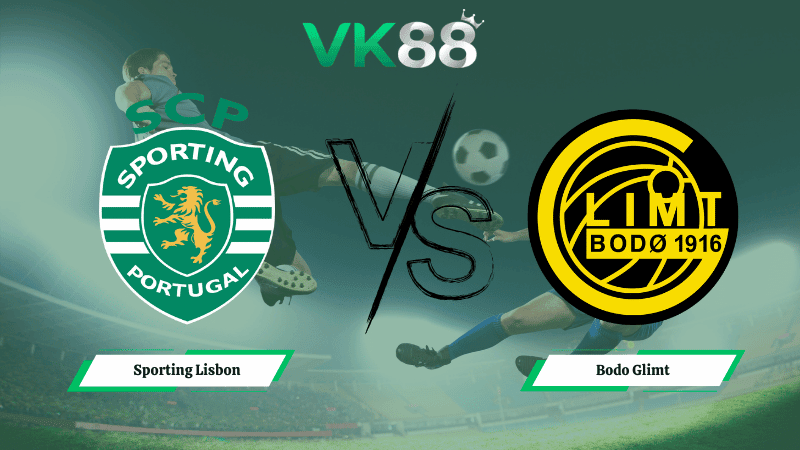 VK88 Nhận định soi kèo Sporting Lisbon vs Bodo Glimt 00h45 ngày 18/03/2026 – Champions League