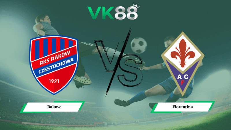 VK88 Nhận định soi kèo Rakow vs Fiorentina 00h45 ngày 20/03/2026 – Conference League